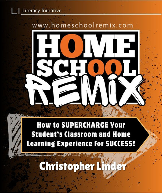 Homeschool REMIX: Supercharge Your Childs Classroom and Home Learning Experience for SUCCESS!